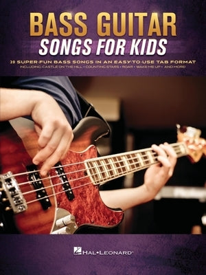 Bass Guitar Songs for Kids by Hal Leonard Corp