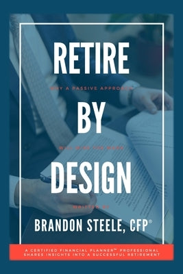 Retire by Design: Why a Passive Approach Will Miss the Mark by Laibson, Adam