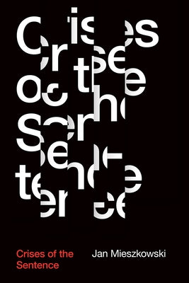 Crises of the Sentence by Mieszkowski, Jan