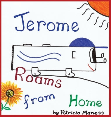 Jerome Roams from Home / Jerome Roams Back Home by Maness, Patricia