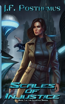 Scales of Injustice: A Injustice Series Novel by Posthumus, J. F.