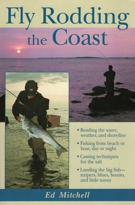 Fly Rodding the Coast by Mitchell, Ed