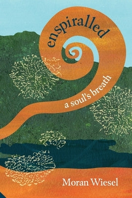 enspiralled a soul's breath by Wiesel, Moran