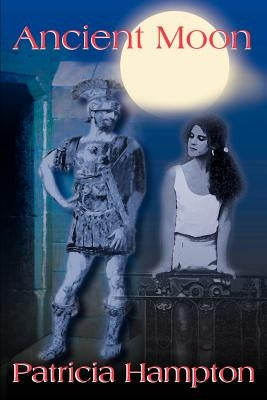 Ancient Moon by Hampton, Patricia