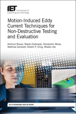 Motion-Induced Eddy Current Techniques for Non-Destructive Testing and Evaluation by Brauer, Hartmut