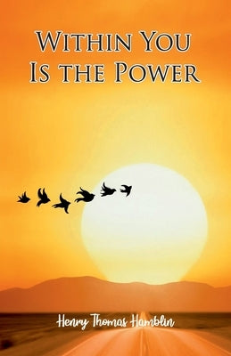 Within You Is The Power by Hamblin, Henry Thomas