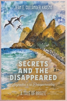 Secrets and the Disappeared by Krasno, Jean E. Cullander