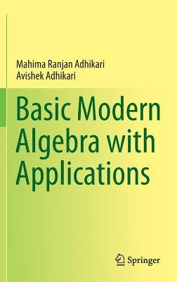 Basic Modern Algebra with Applications by Adhikari, Mahima Ranjan