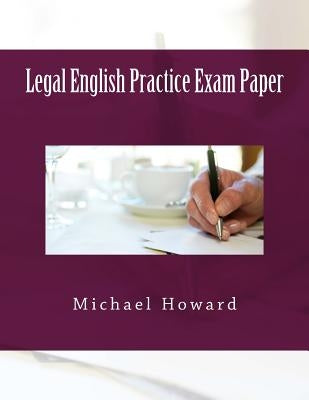 Legal English Practice Exam Paper: Legal English Exercise Book by Howard, Michael
