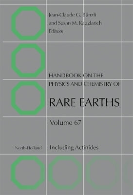 Handbook on the Physics and Chemistry of Rare Earths: Including Actinides Volume 67 by Bunzli, Jean-Claude G.