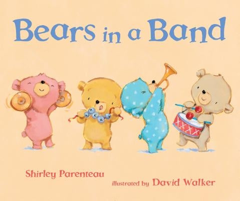 Bears in a Band by Parenteau, Shirley