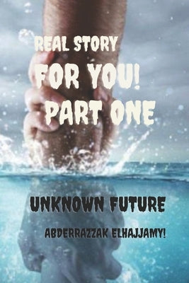 Unknown future: From the road to riches series /Page 32 /(6:9) inche real story by Elhajjamy, Abderrazzak