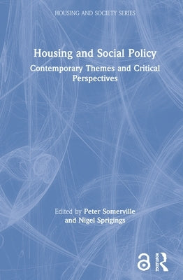 Housing and Social Policy: Contemporary Themes and Critical Perspectives by Somerville, Peter