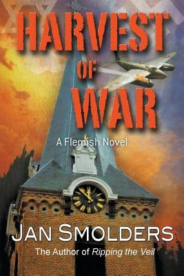 Harvest of War by Smolders, Jan