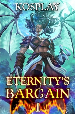 Eternity's Bargain: A LitRPG Adventure by Play, Kos