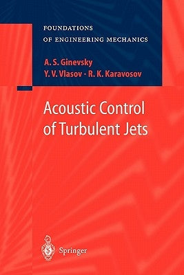 Acoustic Control of Turbulent Jets by Ginevsky, A. S.