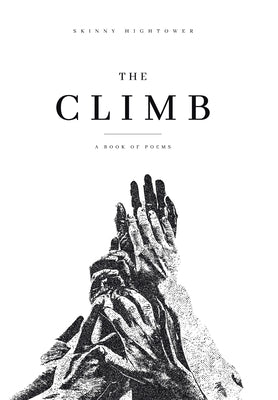 The Climb: A Book of Poems by Hightower, Skinny