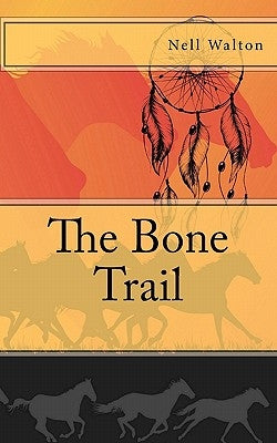 The Bone Trail by Walton, Nell