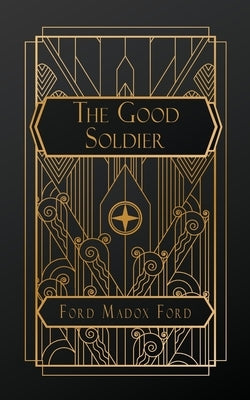 The Good Soldier by Ford, Ford Madox
