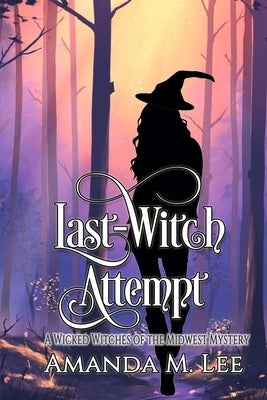 Last Witch Attempt by Lee, Amanda M.