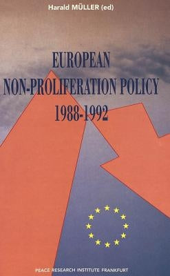 European Non-Proliferation Policy- 1988-1992: 1988-1992 by Lambert, John