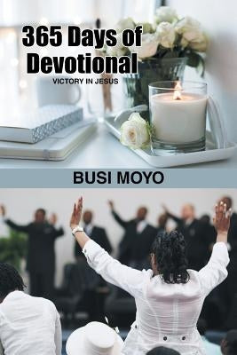 365 Days of Devotional: Victory in Jesus by Moyo, Busi
