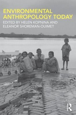 Environmental Anthropology Today by Kopnina, Helen