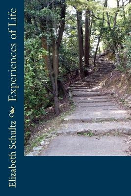 Experiences of Life by Schultz, Elizabeth