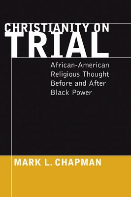 Christianity on Trial by Chapman, Mark L.