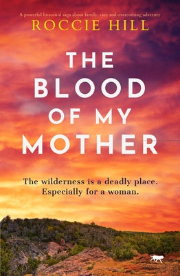 The Blood of My Mother by Hill, Roccie
