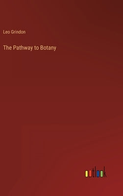 The Pathway to Botany by Grindon, Leo