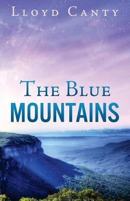 The Blue Mountains by Canty, Lloyd R.