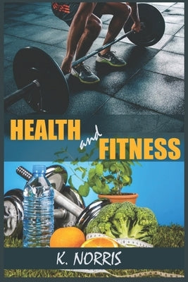 Health and Fitness: More about Health and Fitness by Norris, K.