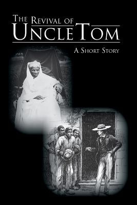 The Revival of Uncle Tom: A Short Story by Jefferson, Cassandra