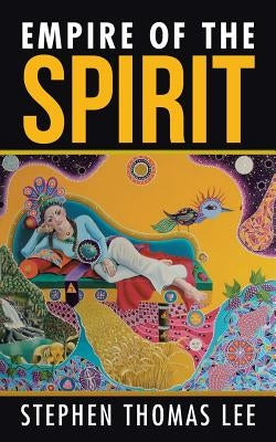 Empire of the Spirit by Lee, Stephen Thomas