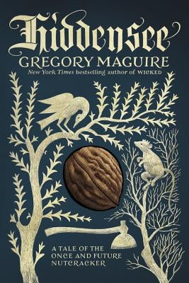 Hiddensee: A Tale of the Once and Future Nutcracker by Maguire, Gregory