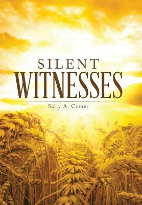 Silent Witnesses by Comer, Sally a.