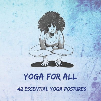 Yoga for All: 42 Essential Yoga Postures by Dambiec, Nitya
