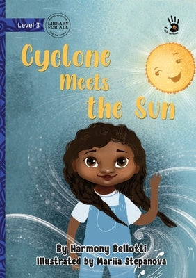 Cyclone Meets the Sun - Our Yarning by Bellotti, Harmony