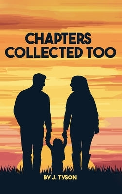 Chapters Collected Too by Tyson, Jonathan J.