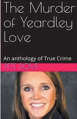 The Murder of Yeardley Love by Dove, Pete