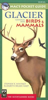 Glacier National Park Birds & Mammals by Whitney, Stephen R.