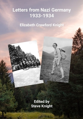 Letters from Nazi Germany 1933-1934 by Knight, Elizabeth Crawford