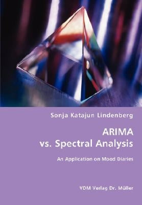 ARIMA vs. Spectral Analysis by Lindenberg, Sonja Katajun