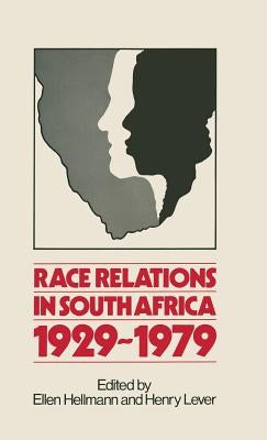 Race Relations in South Africa, 1929-1979 by Hellmann, Ellen