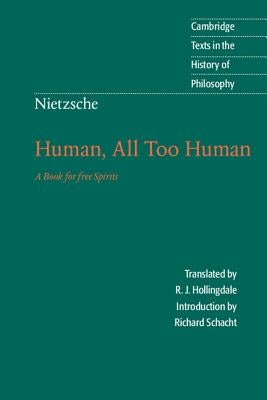 Nietzsche: Human, All Too Human: A Book for Free Spirits by Nietzsche, Friedrich Wilhelm