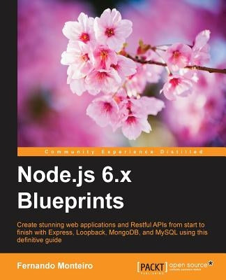 Node.js 6.x Blueprints by Monteiro, Fernando