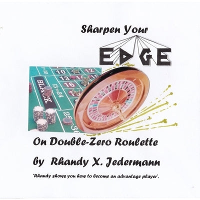 Sharpen Your Edge On Double-Zero Roulette by Jedermann, Rhandy X.