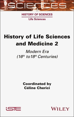 History of Life Sciences and Medicine 2 by Cherici, Celine