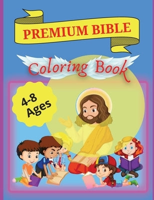 Bible Coloring Book Premium: Premium Coloring Pages and Story About Jesus (Kidd's Coloring Books) by Ionut, Tudor
